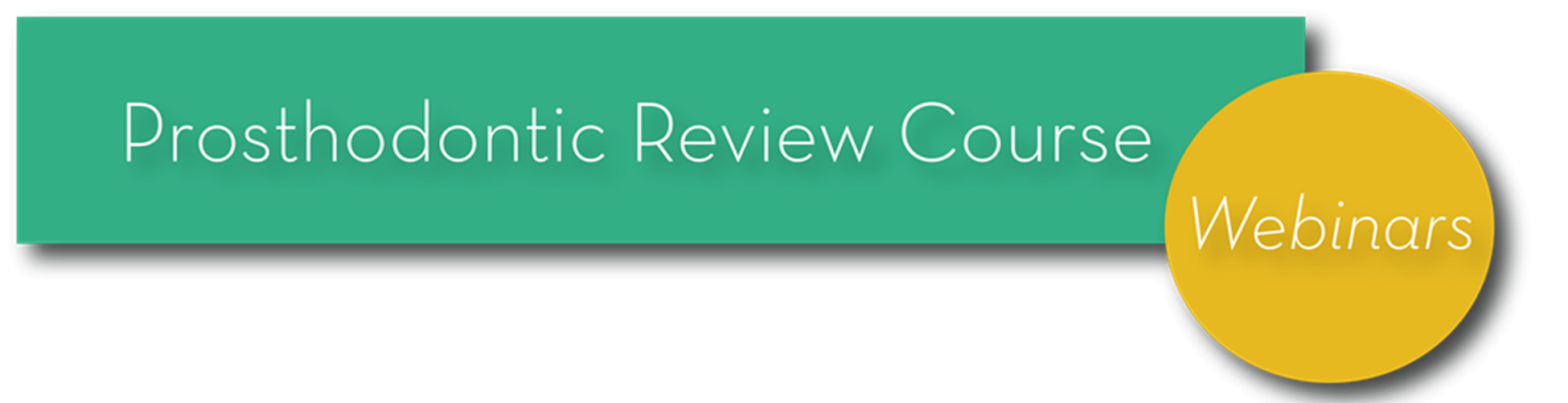 Prosthodontic Review Course