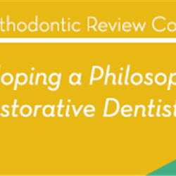 Developing a Philosophy of Restorative Dentistry